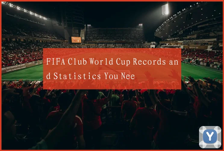 FIFA Club World Cup Records and Statistics You Nee